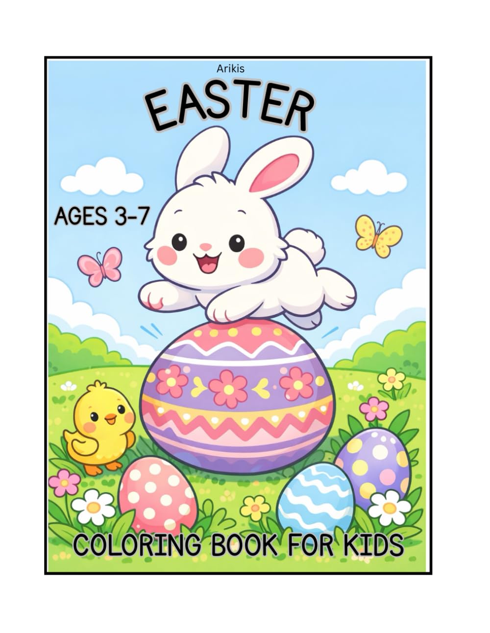 Happy Easter Coloring Book for Kids: Cute Bunnies, Chicks, Easter Eggs and Spring Scenes – Easy Coloring Pages for Toddlers and Preschool Kids