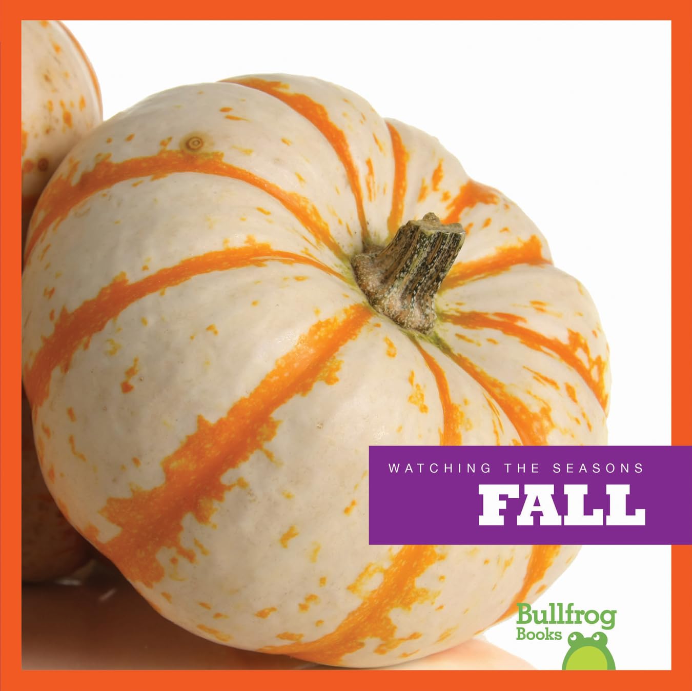 Fall (Bullfrog Books: Watching the Seasons): Emily C. Dawson ...