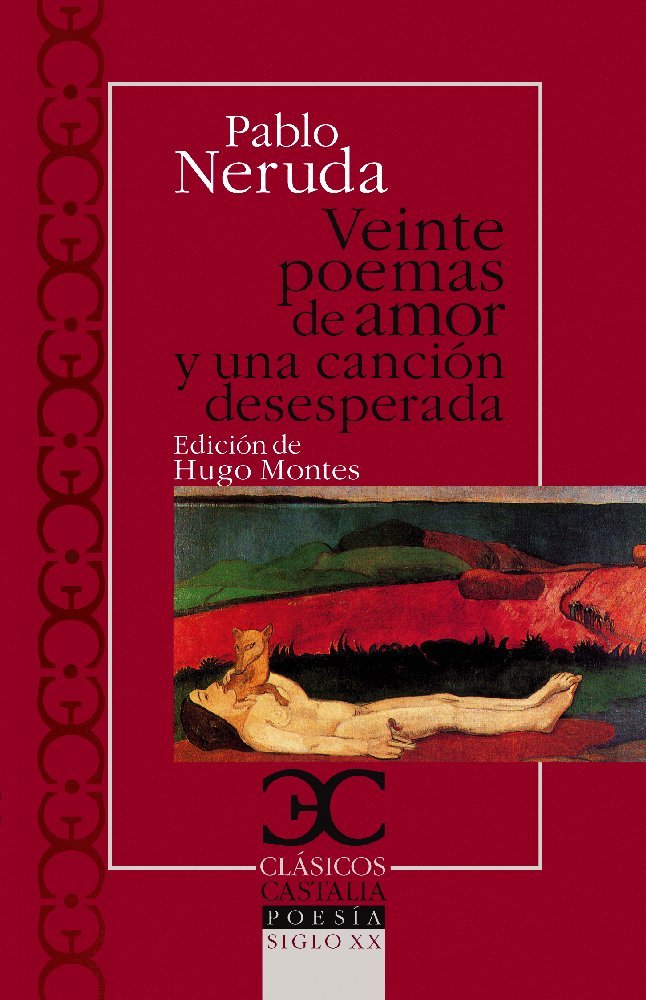 Veinte Poemas De Amor Y Una Cancion Desesperada (Clásicos Castalia)