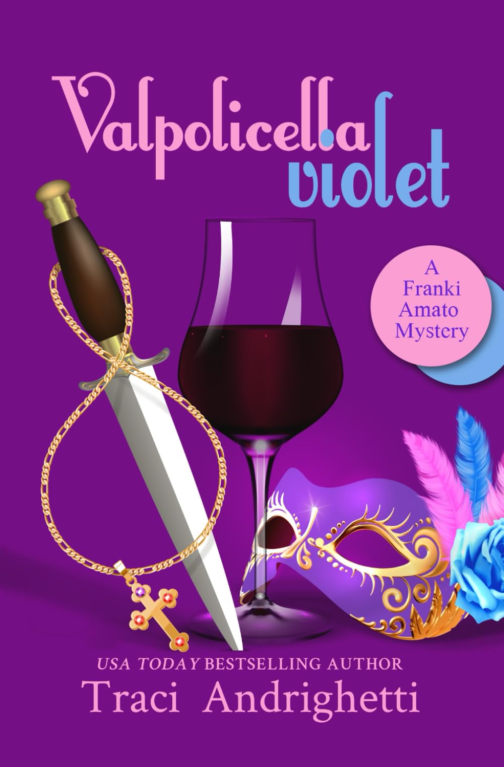 Valpolicella Violet: A Private Investigator Comedy Mystery: 7 (Franki Amato Mysteries)