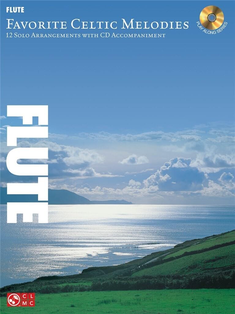 Favorite Celtic Melodies - Flute: 12 Solo Arrangements With Cd Accompaniment: Instrumental Play-Along