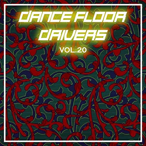 Dance Floor Drivers, Vol. 20