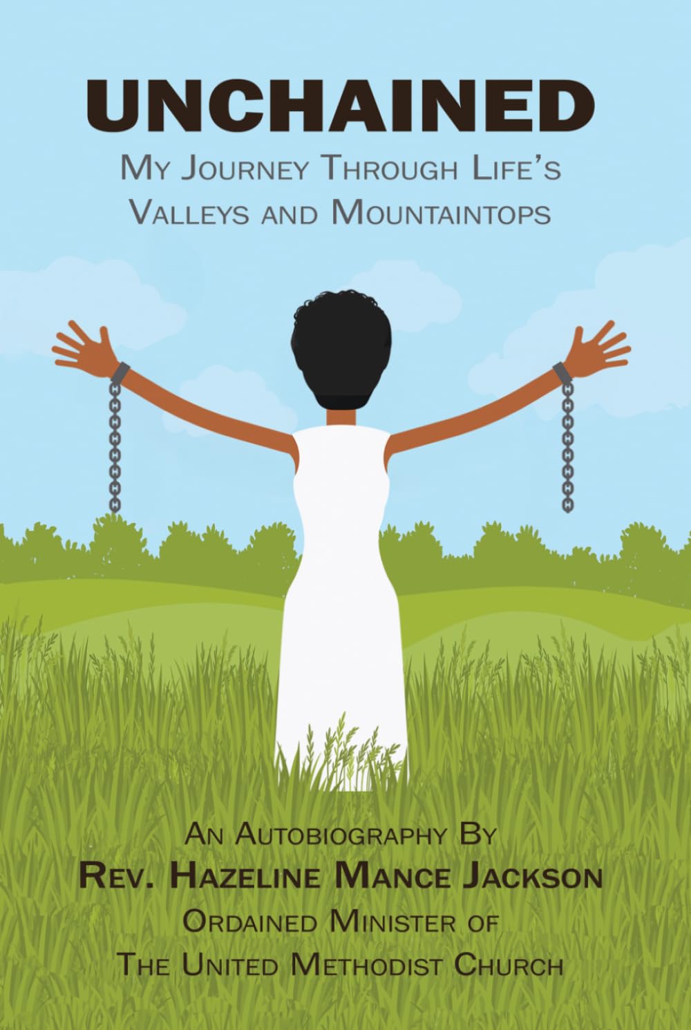 Unchained: My Journey Through Life's Valleys and Mountaintops