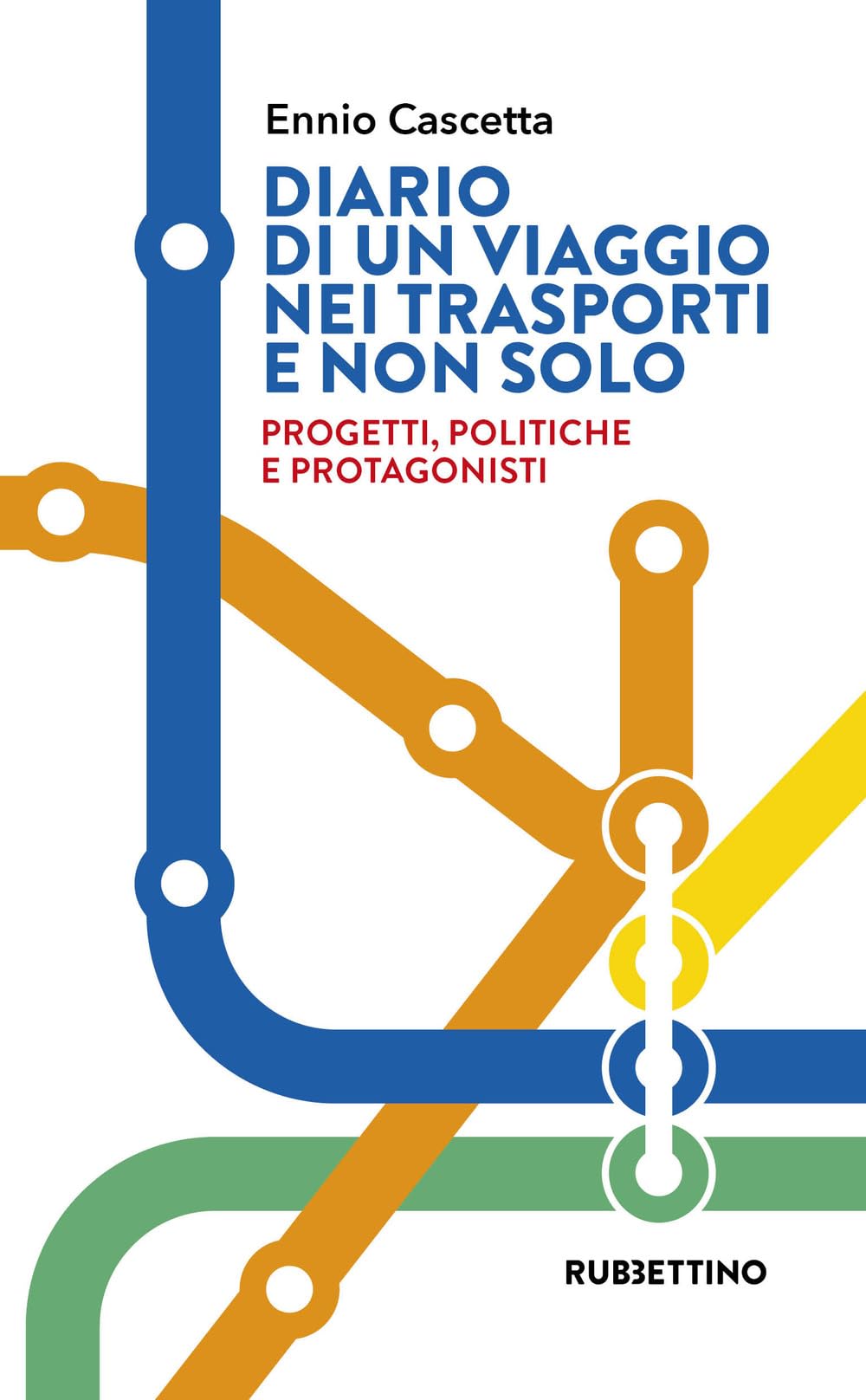 Diario Di Un Viaggio Nei Trasporti E Non Solo. Progetti, Politiche E Protagonisti - 4