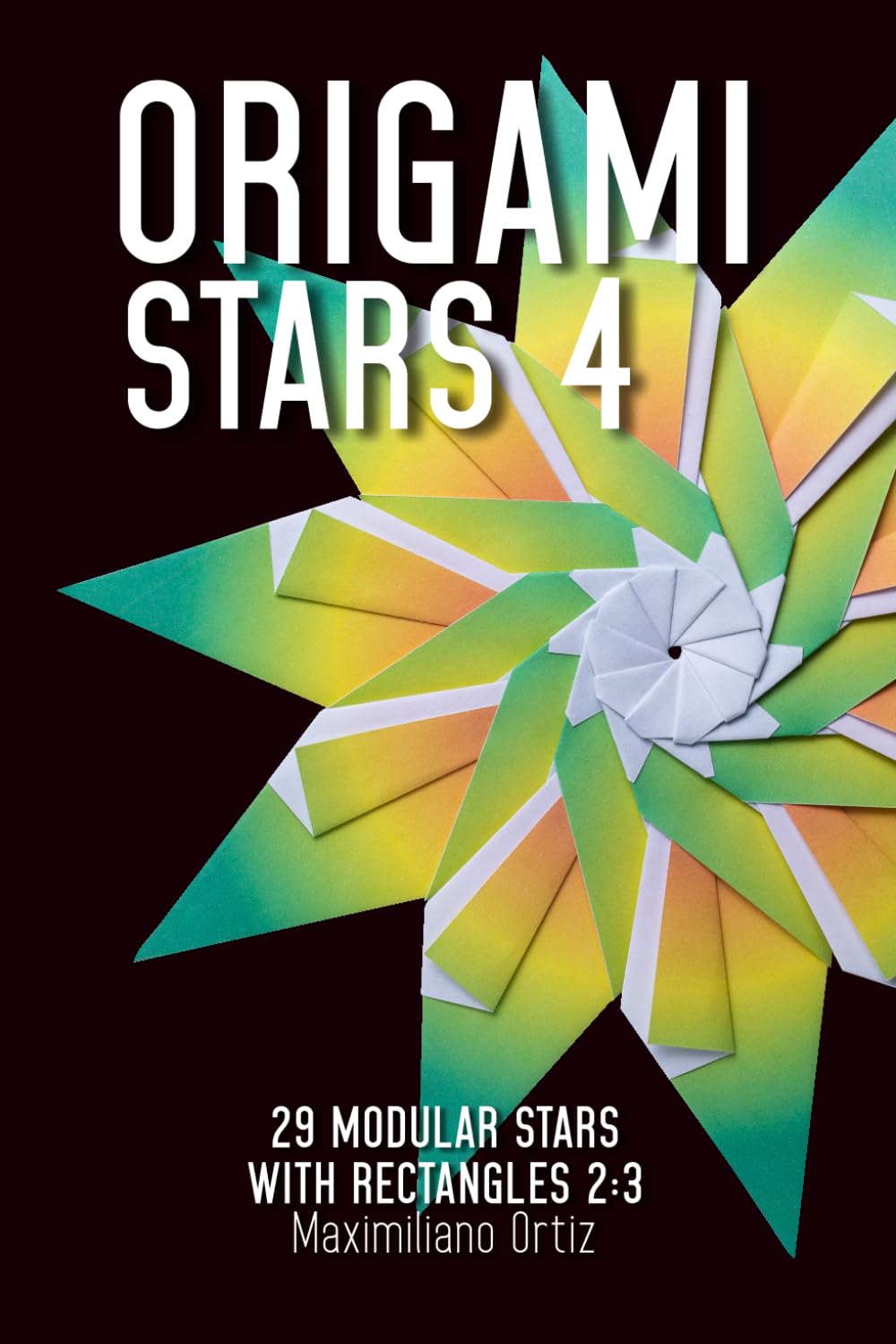 ORIGAMI STARS 4: 29 Modular Stars With Rectangles 2:3