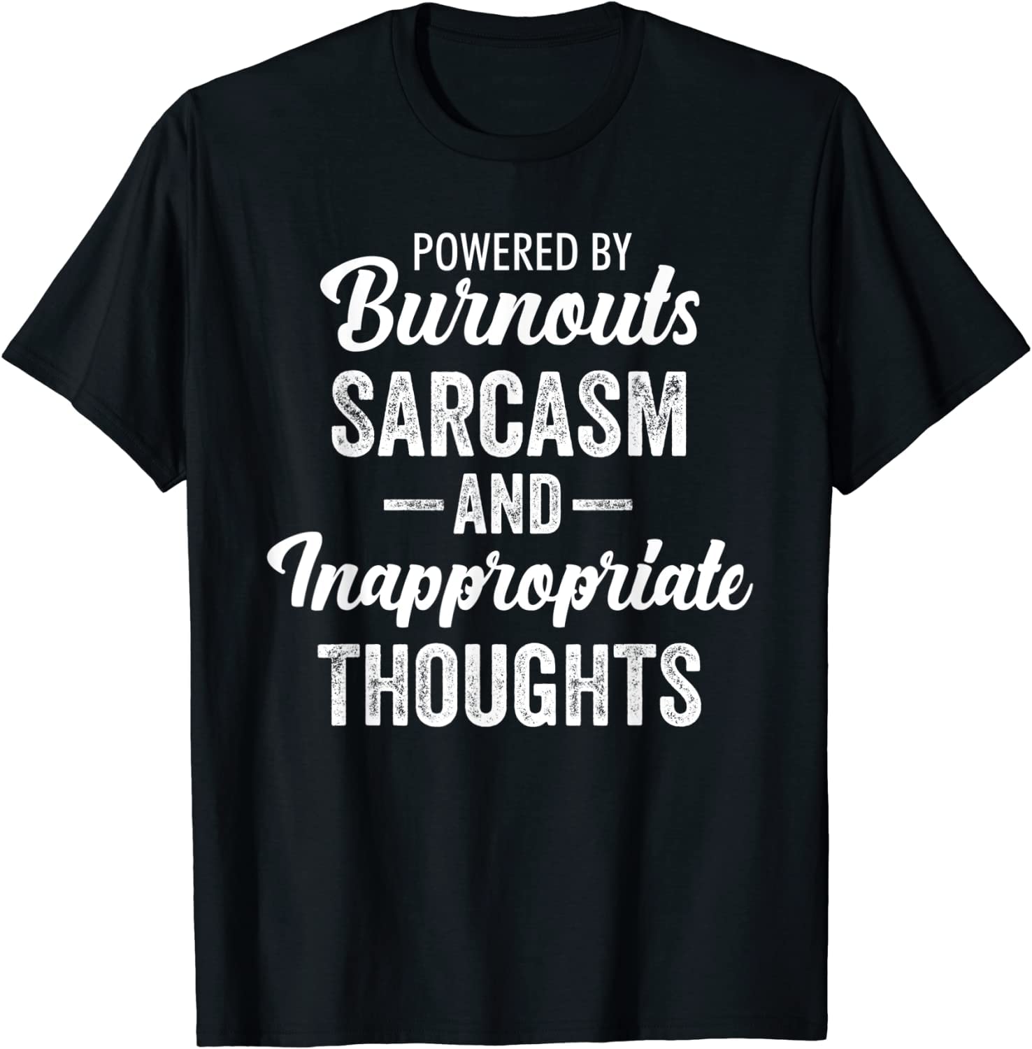 Powered by Burnouts Sarcasm & Inappropriate Thoughts ds717 T-Shirt Cotton T-Shirt - Regular Fit, Printed T-Shirts for Men 4299 Multicolour-image-32
