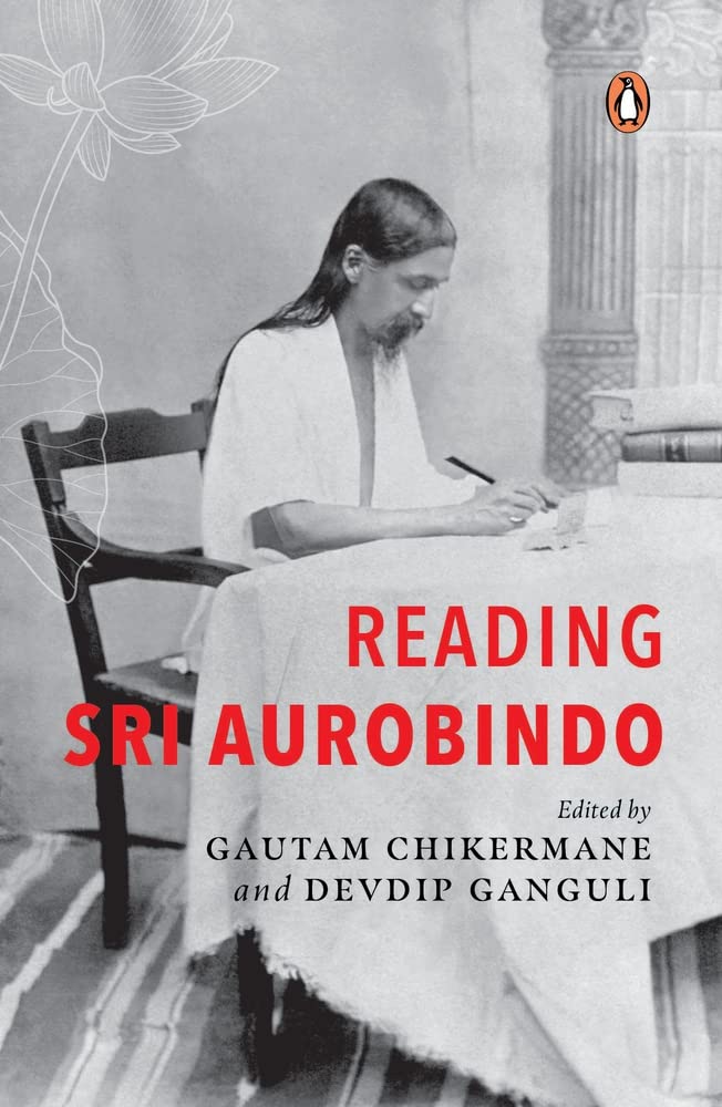 Reading Sri Aurobindo. Chikermane, Ganguli 9780670097036 Fast Free Shipping**