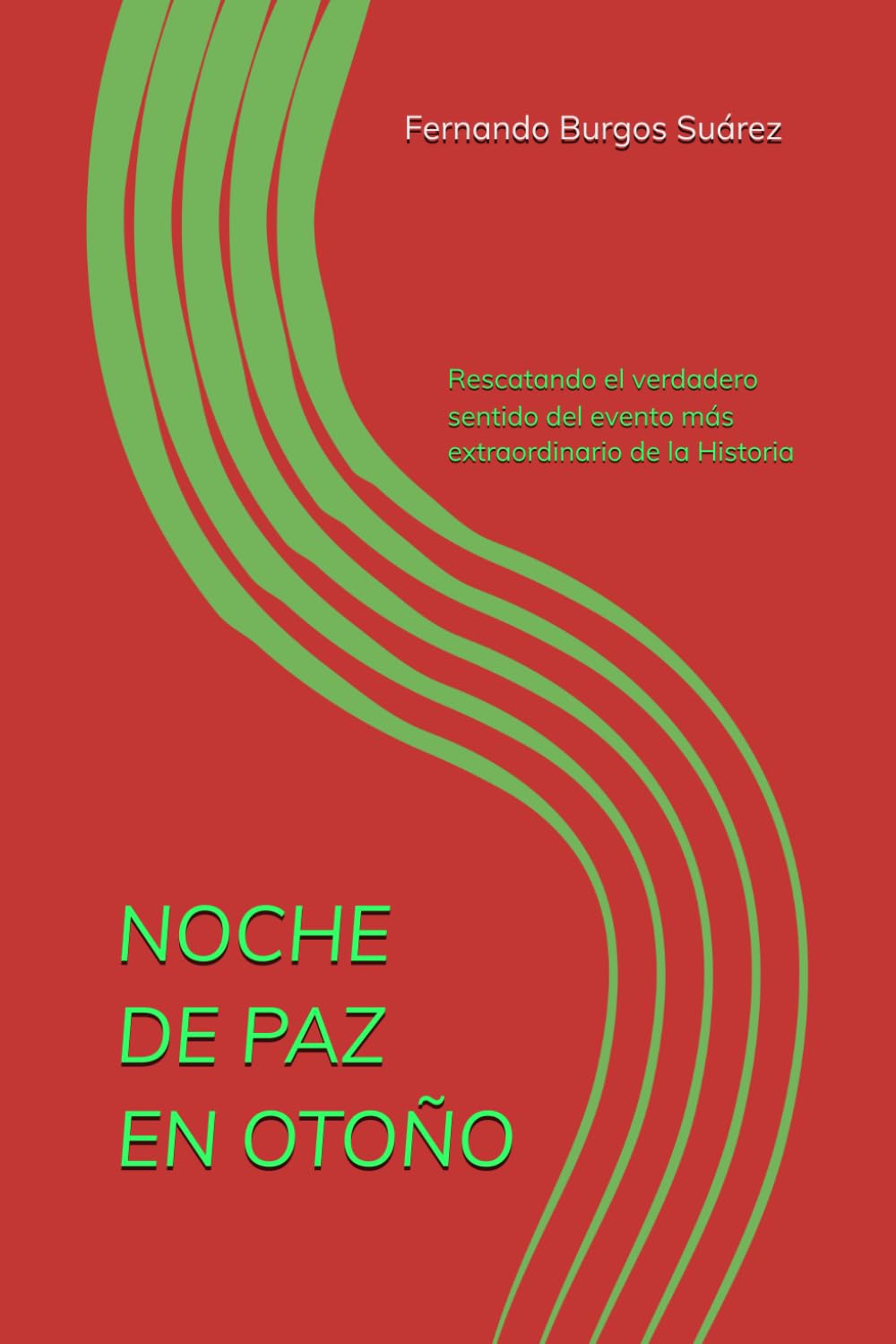 Noche de paz en otoño (versión corta): Rescatando el verdadero sentido del evento más extraordinario de la Historia (Noches en la Historia)