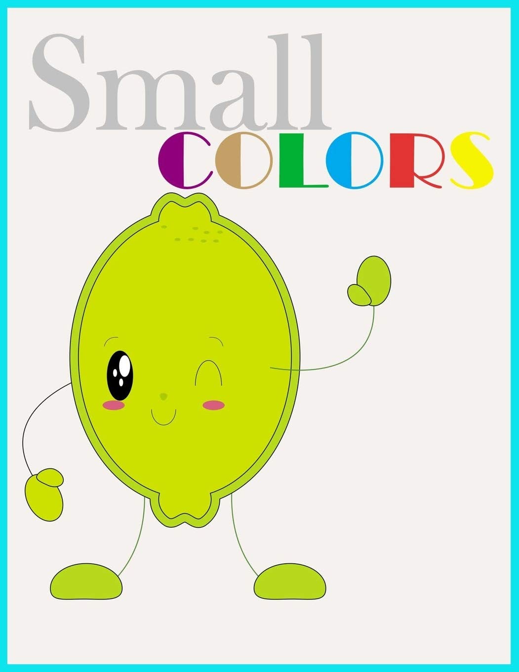 small colors: Small Colors/ coloring book for children