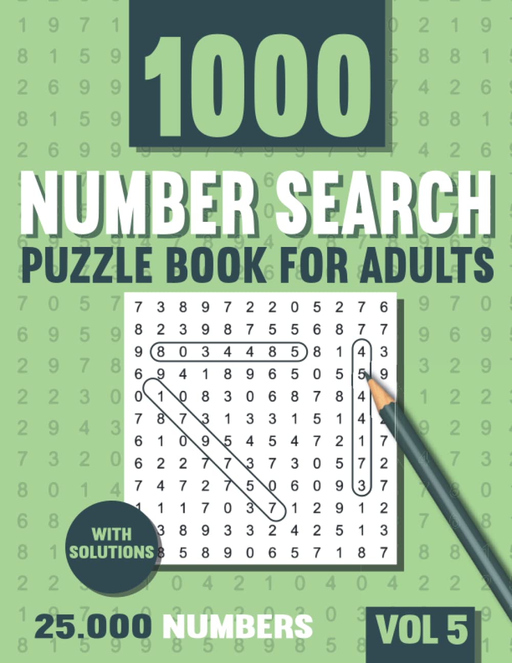 Number Search Puzzle Book for Adults: Big Puzzlebook with 1000 Number Find Puzzles for Seniors and Adults with Solutions - Vol 5