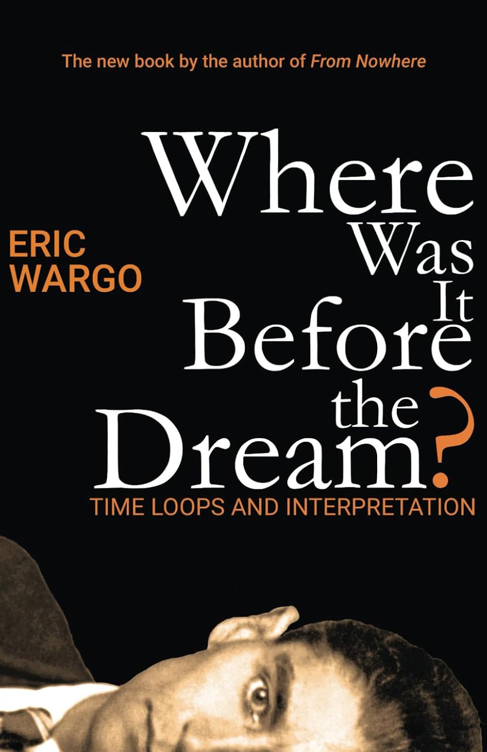 Where Was It Before the Dream?: Time Loops and Interpretation      Paperback – February 6, 2025