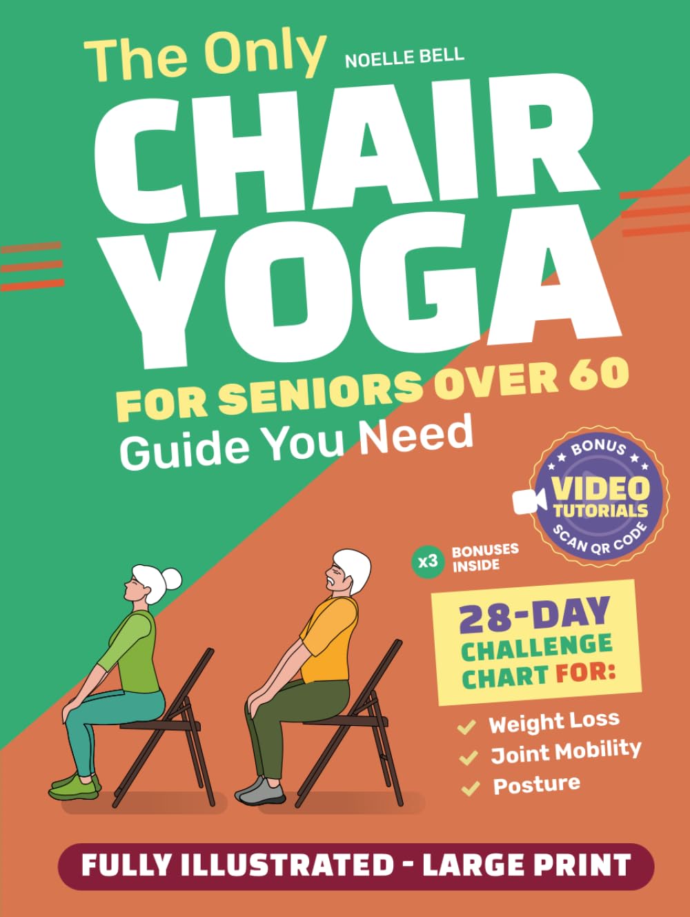 The Only Chair Yoga for Seniors Over 60 Guide You Need:Chair Yoga for Weight Loss, Joint Mobility and Posture | Bring Back Your Youth With Gentle ... | 28-Day Challenge Chart |: Edited Version