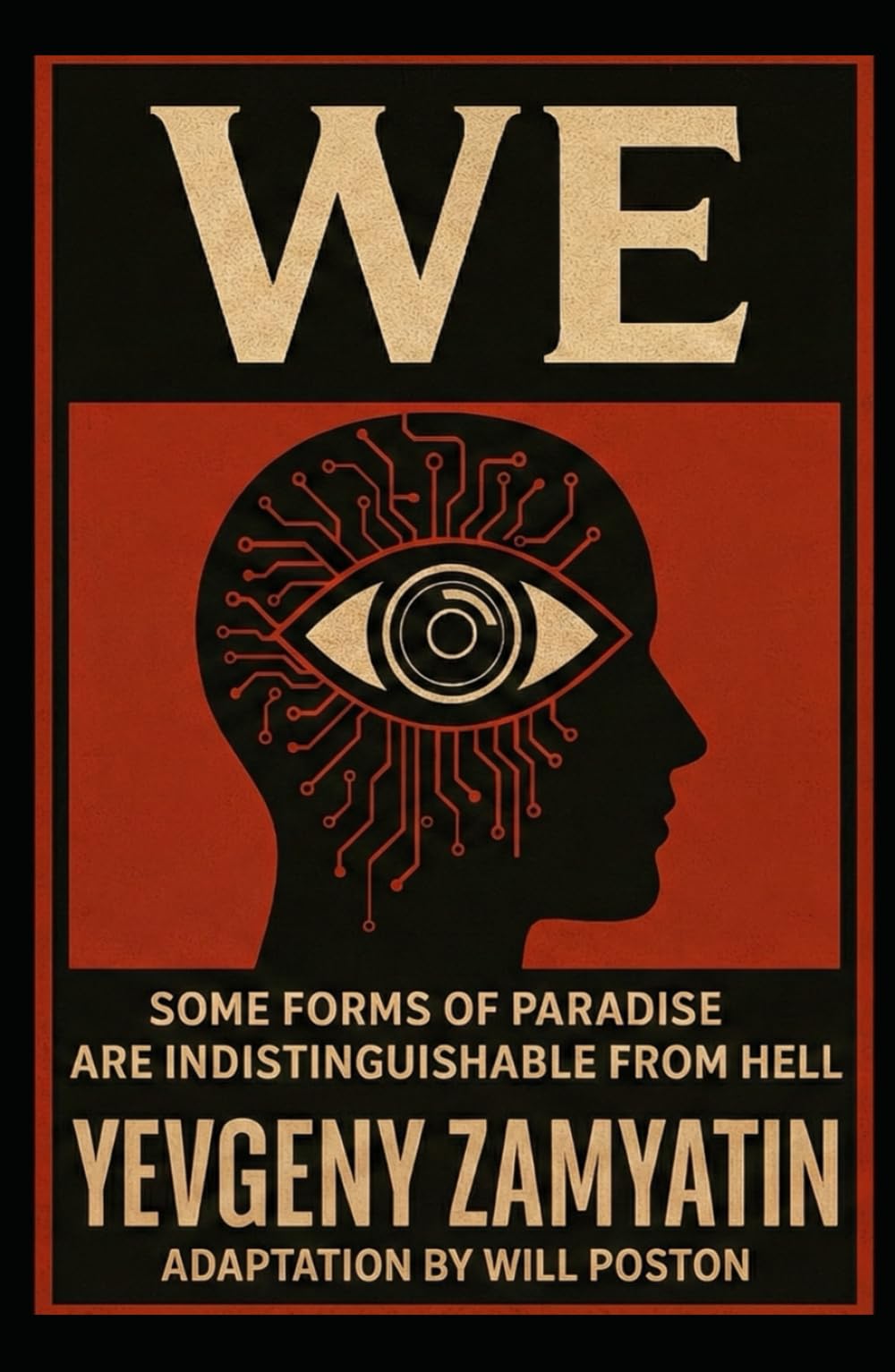 We: Some Forms Of Paradise Are Indistinguishable From Hell