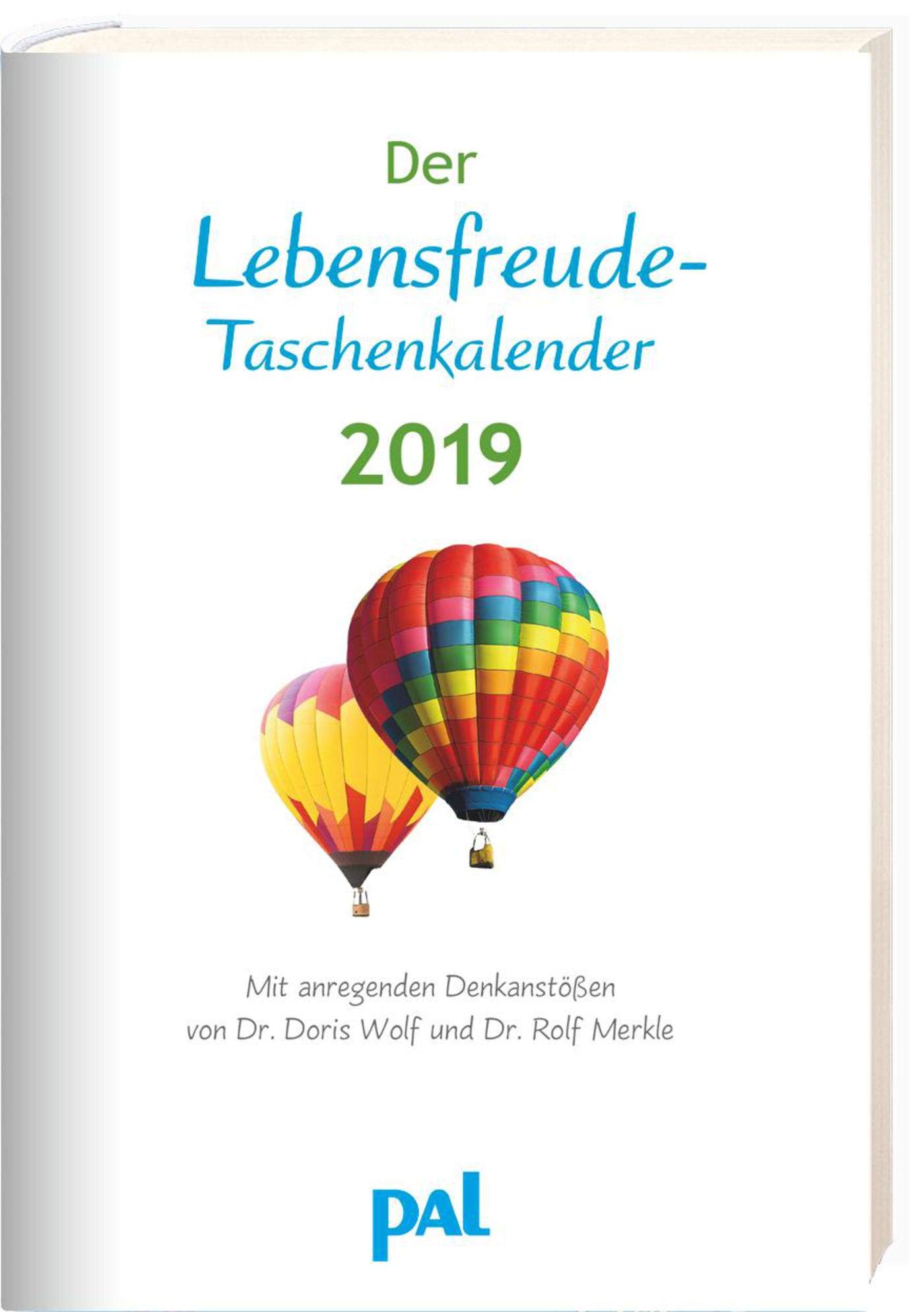 Der Lebensfreude-Taschenkalender 2019: Terminkalender mit Wochenplaner, m. Ferienterminen & Jahresübersichten 2019/2020, bebilderte Aufmacherseiten ... positiven Gedanken, viel Platz für Notizen