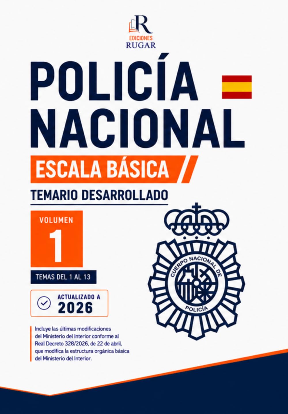 Policía Nacional. Escala Básica. Temario 2026: Volumen 1: Temas 1 al 13. Temario desarrollado y actualizado para la preparación de las oposiciones de ... Nacional (Temario Policía Nacional 2026)