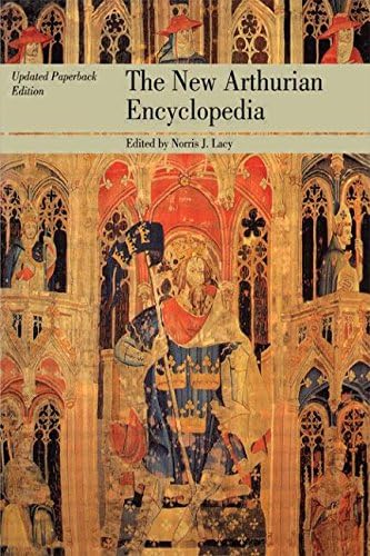 The New Arthurian Encyclopedia: New edition (Garland Reference Library of the Humanities)