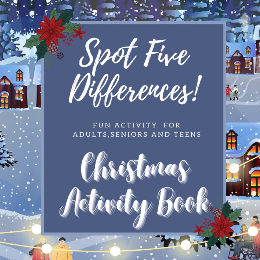 Spot Five Differences!: Christmas Activity Book - Fun Picture puzzle for Adults, Seniors and Teens - 10 picture - Perfect Gift