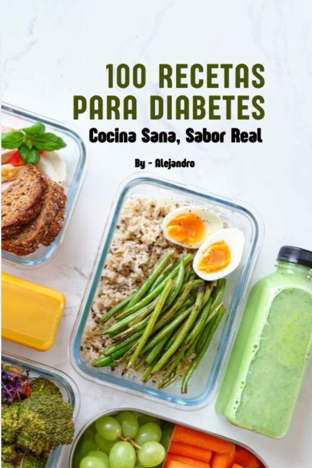 100 Recetas Saludables Para Diabetes Cocina Sana Sabor Real