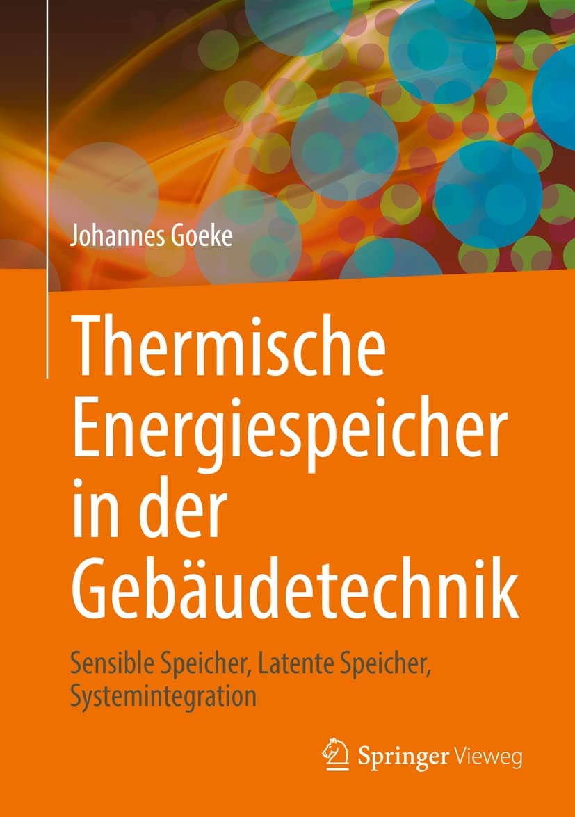 Thermische Energiespeicher in der Gebäudetechnik: Sensible Speicher, Latente Speicher, Systemintegration