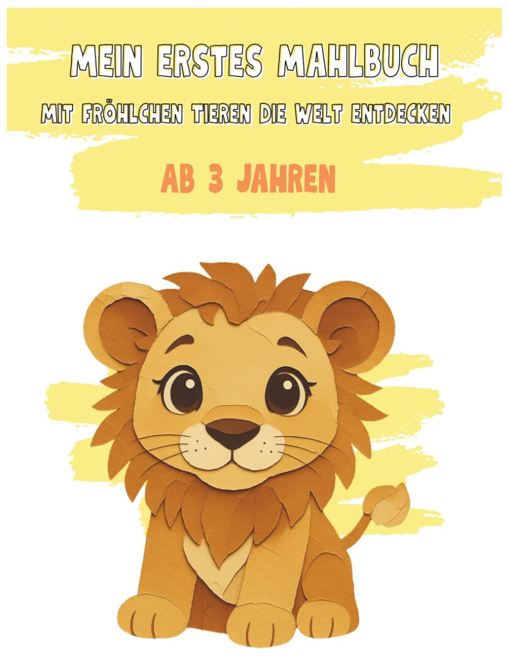 Mein Erstes Malbuch: Mit fröhlichen Tieren die Welt entdecken