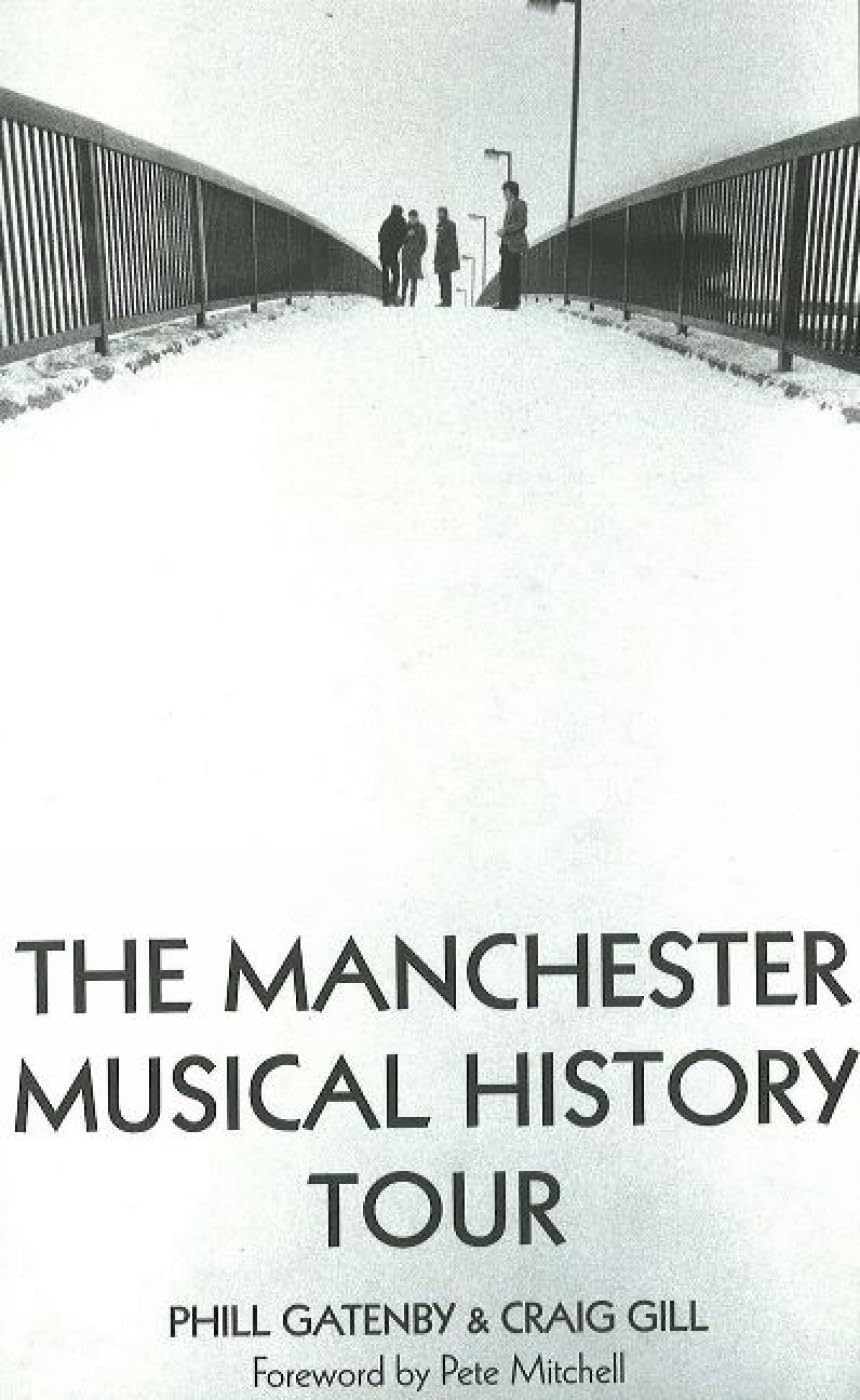 Manchester Musical History Tour by Phill Gatenby PAPERBACK 9781901746716