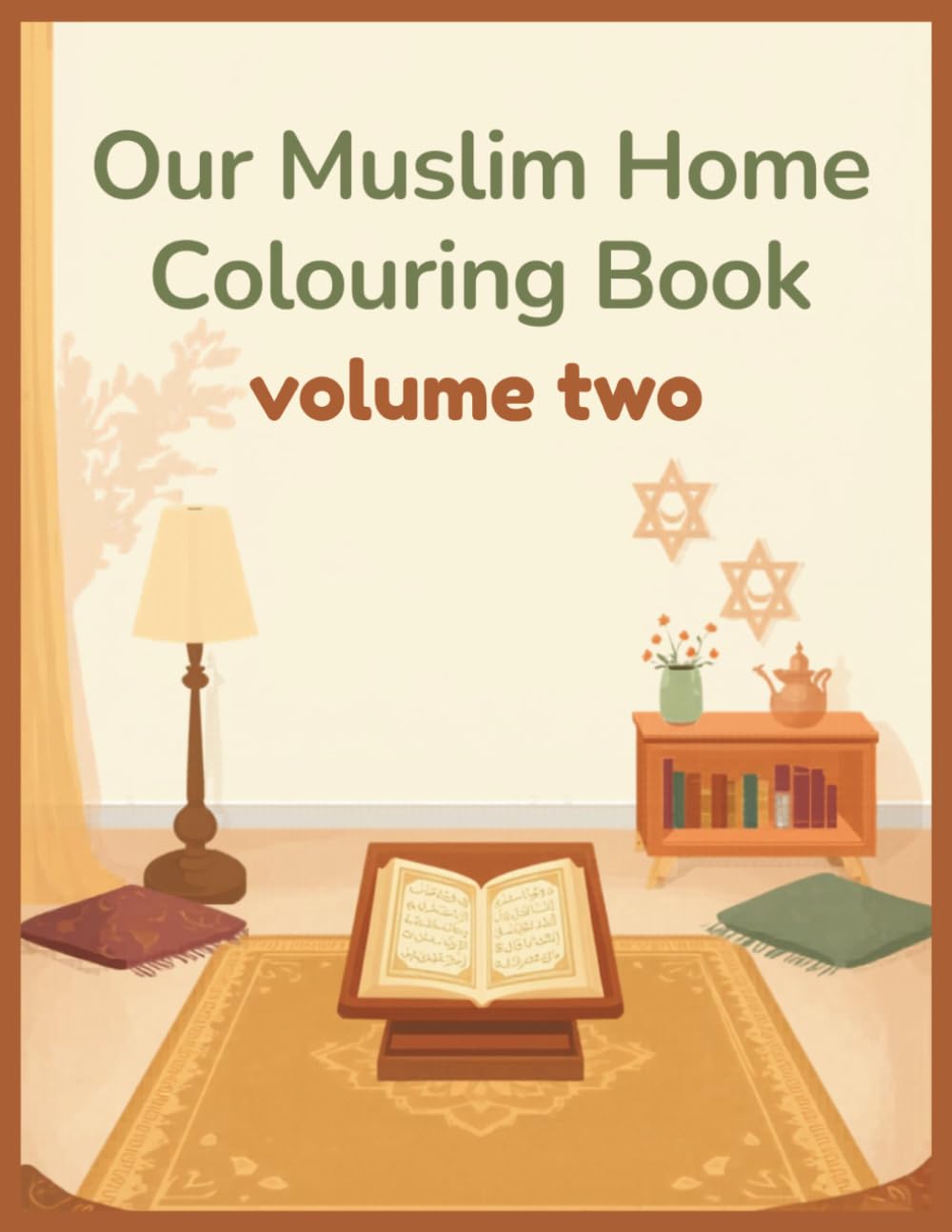 Our Muslim Home Colouring Book: volume two