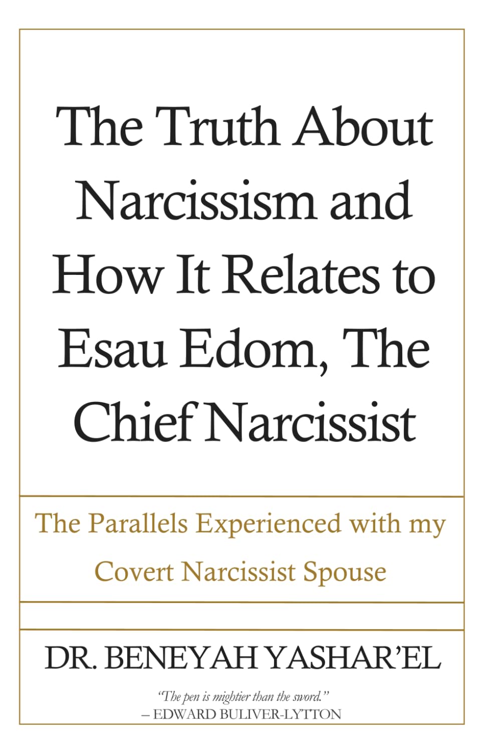 The Truth About Narcissism and How It Relates to Esau Edom, The Chief Narcissist, and The Parallels Experienced With My Covert Narcissist Spouse