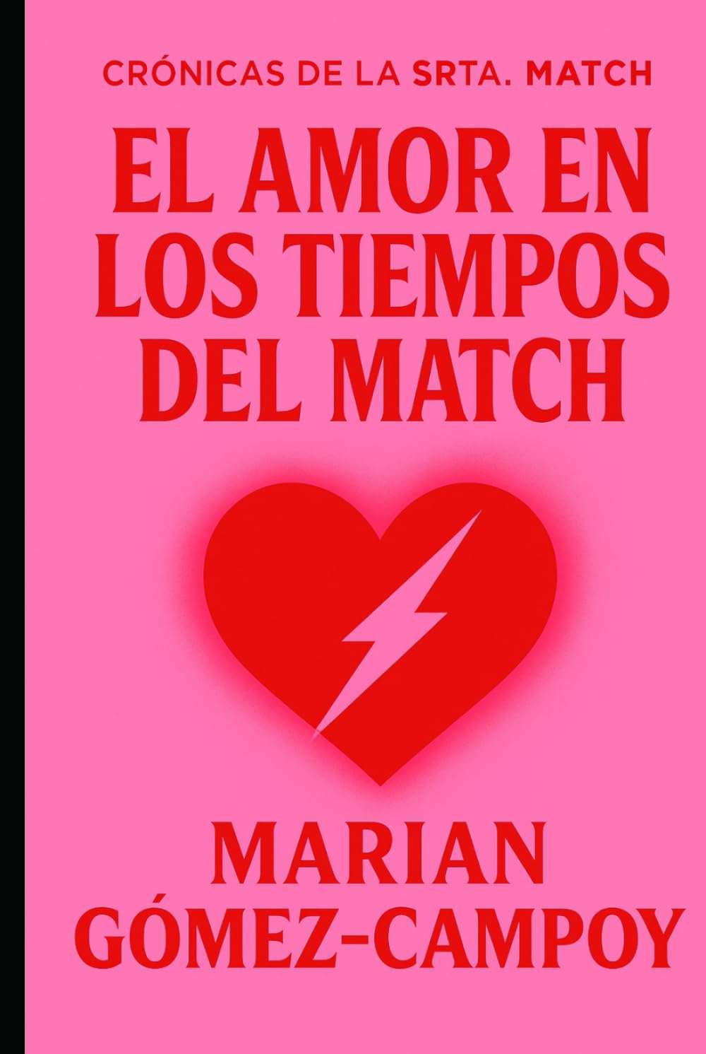 El Amor en los Tiempos del Match: Crónicas de la Srta. Match