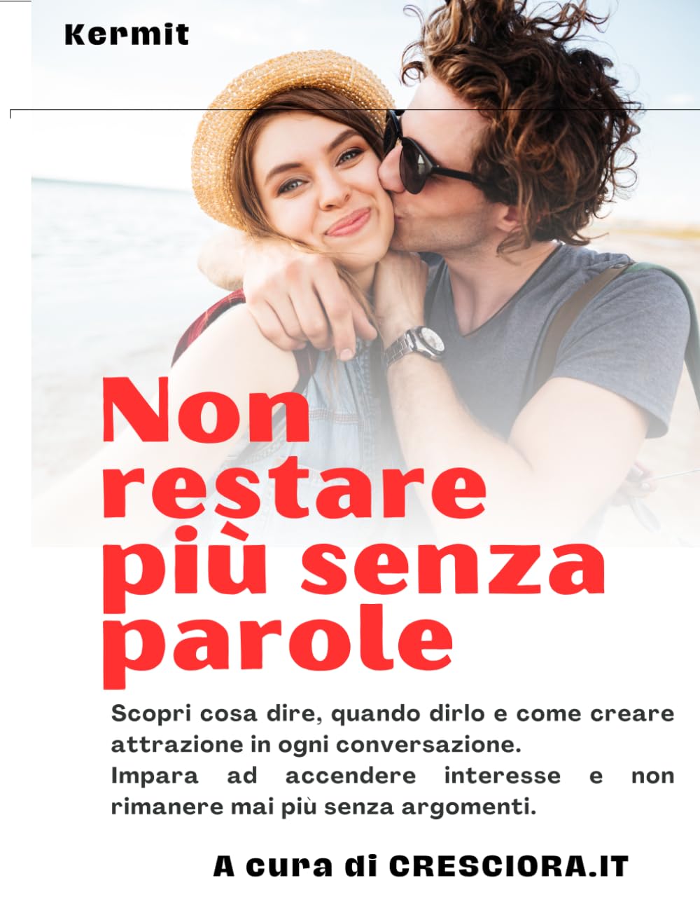 Non restare più senza parole: Scopri cosa dire, quando dirlo e come creare attrazione in ogni conversazione. Impara ad accendere interesse e non rimanere mai più senza argomenti