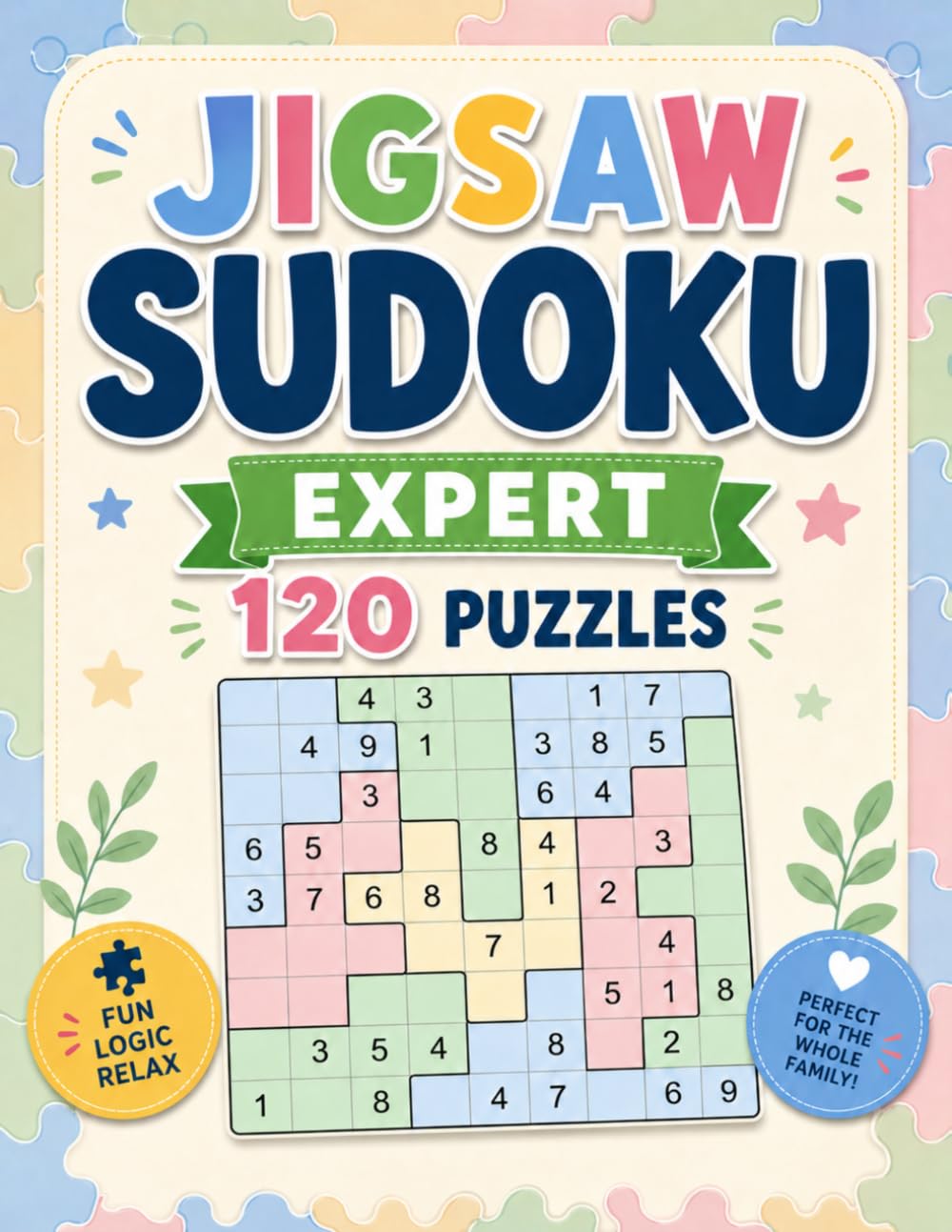 Expert Jigsaw Sudoku: 120 Irregular Puzzles with Solutions (Jigsaw Sudoku Puzzle Books)