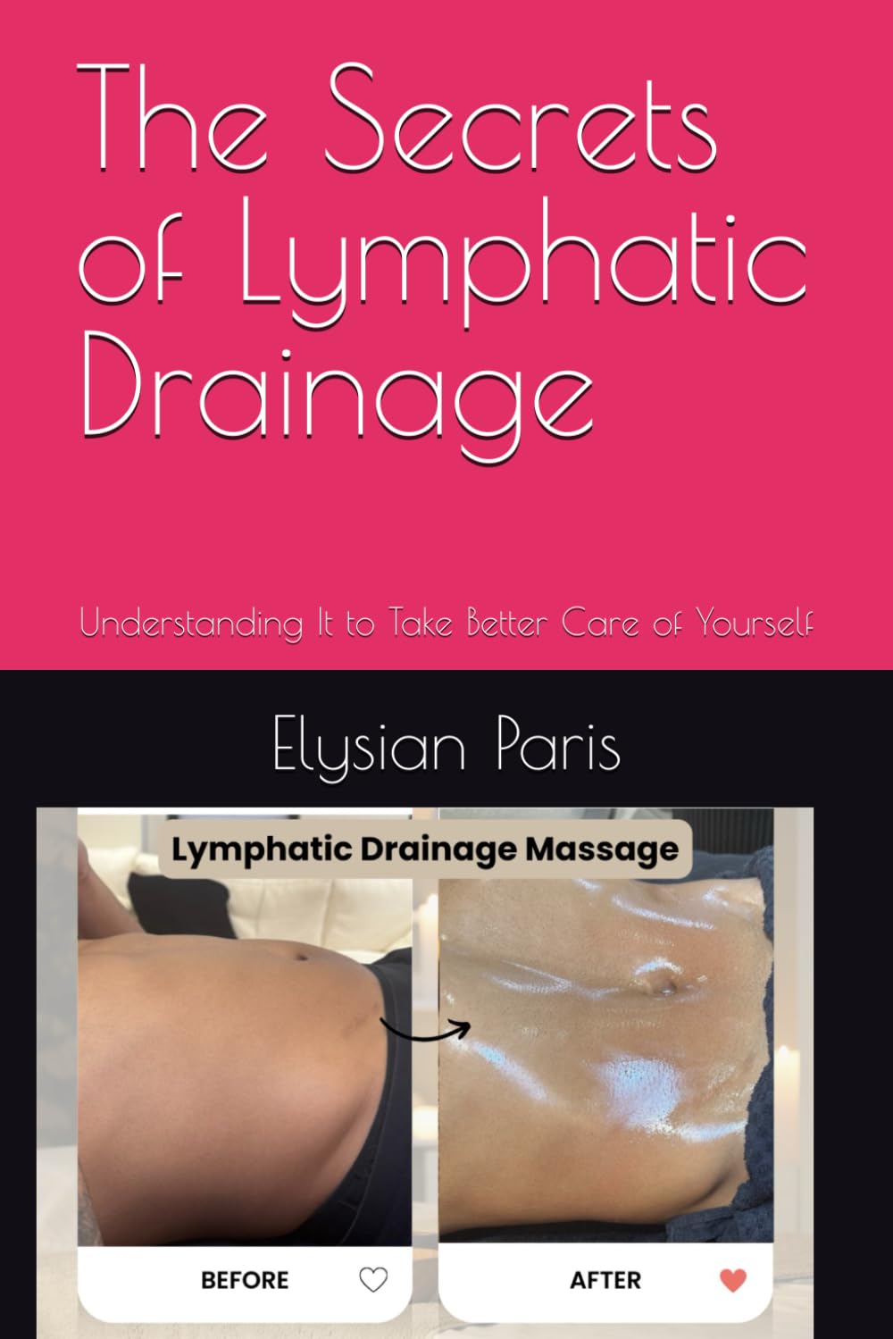 The Secrets of Lymphatic Drainage: Understanding It to Take Better Care of Yourself
