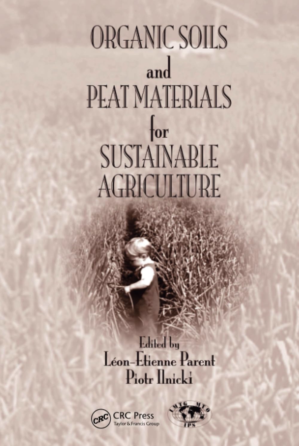 Organic Soils and Peat Materials for Sustainable Agriculture