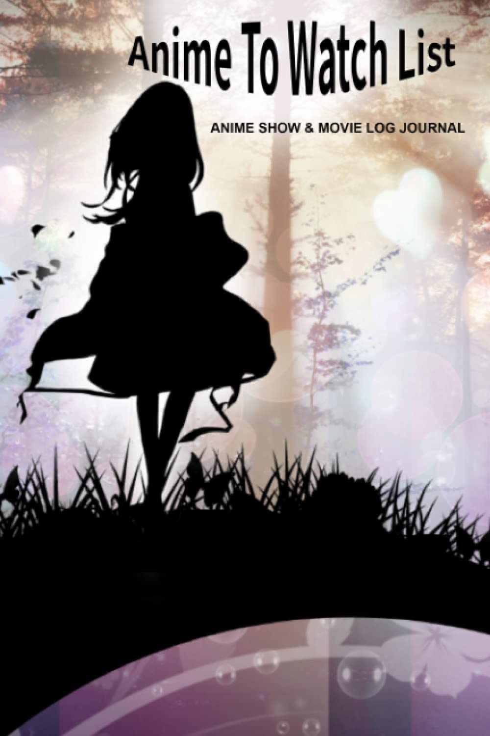 Anime To Watch List: Anime Show & Movie Log Journal