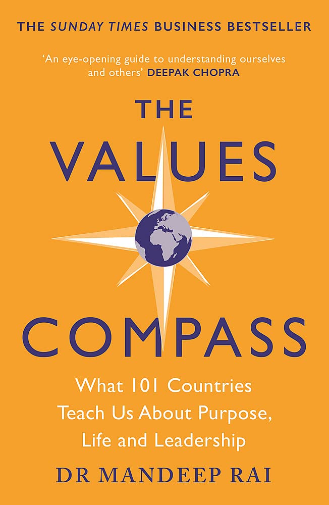 The Values Compass: [*THE SUNDAY TIMES BUSINESS BESTSELLER*] What 101 Countries Teach Us About Purpose, Life and Leadership