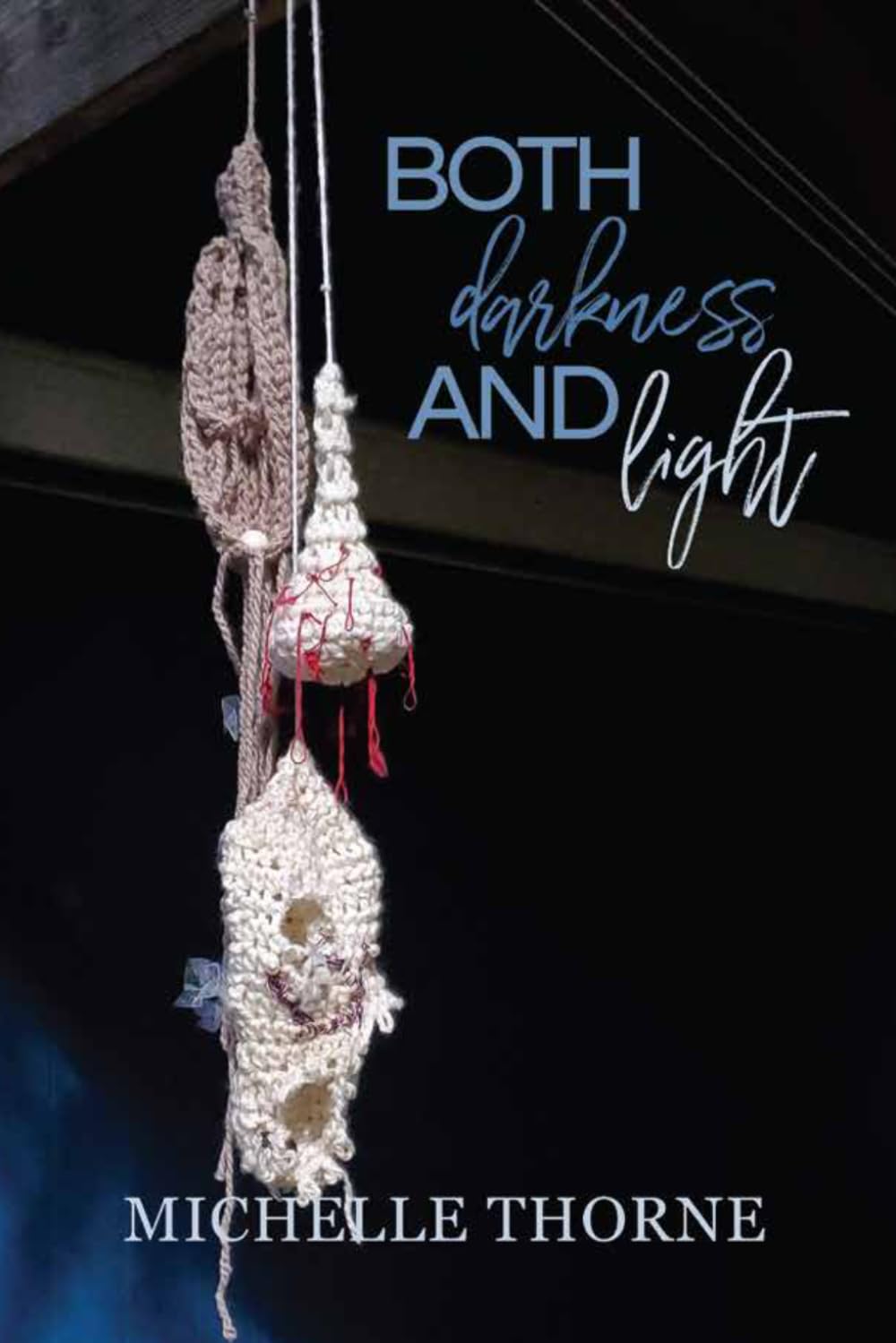 Both Darkness and Light: 1 (Both/And Series)