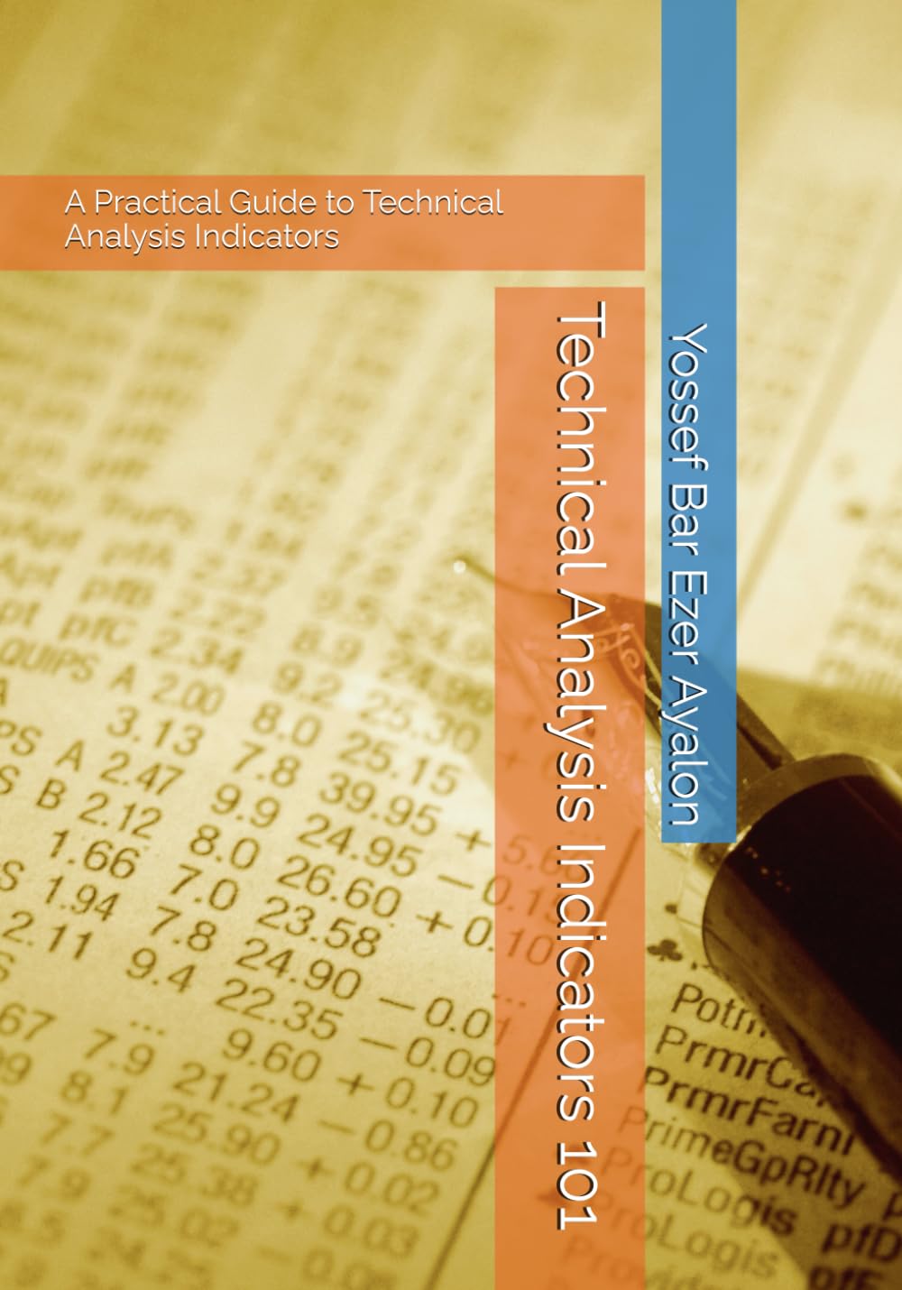 Technical Analysis Indicators 101: A Practical Guide to Technical Analysis Indicators