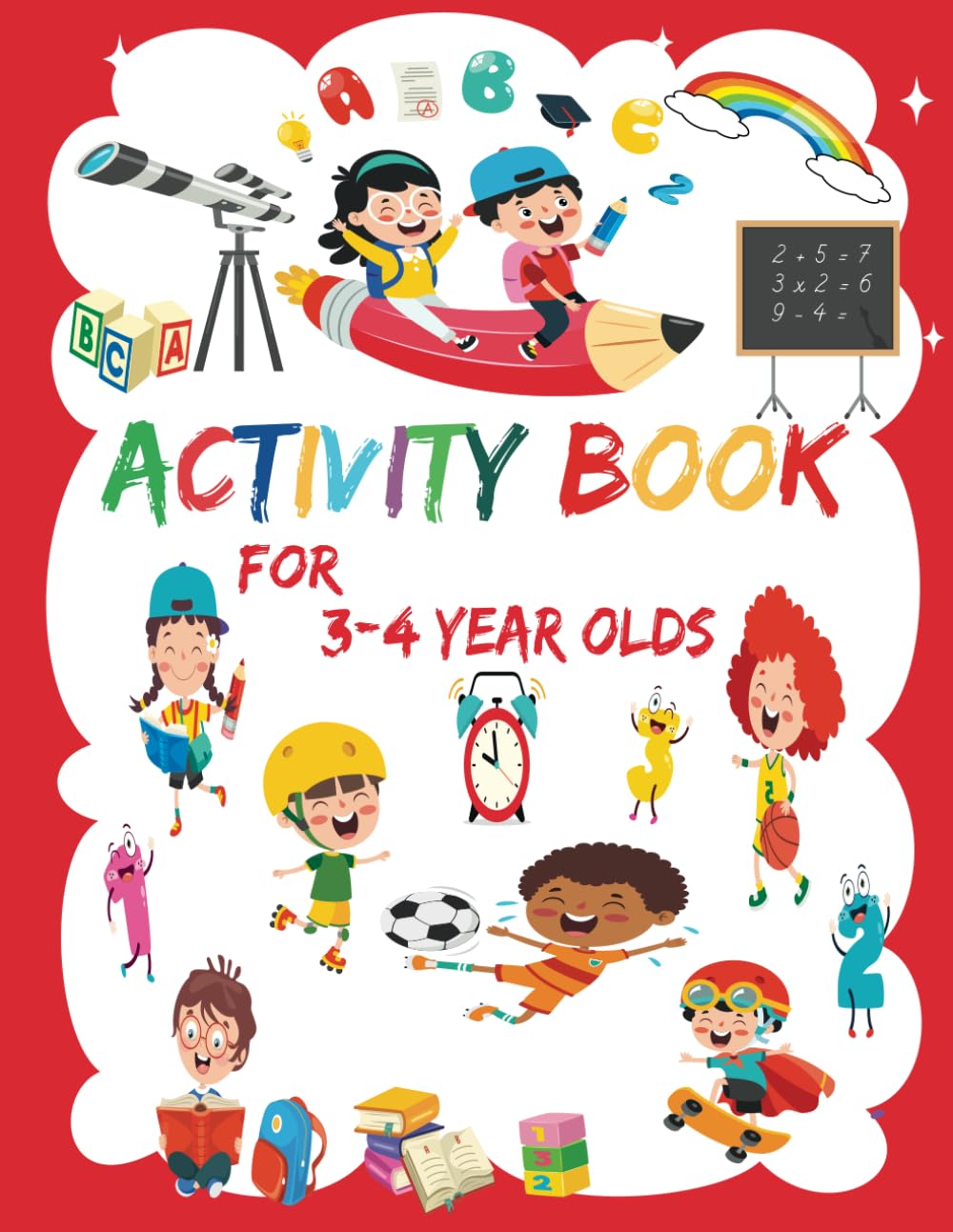 Activity Book For 3-4 Year Olds: Mazes, Spot The Difference, Math Puzzles,Tracing Numbers, Letters, and More
