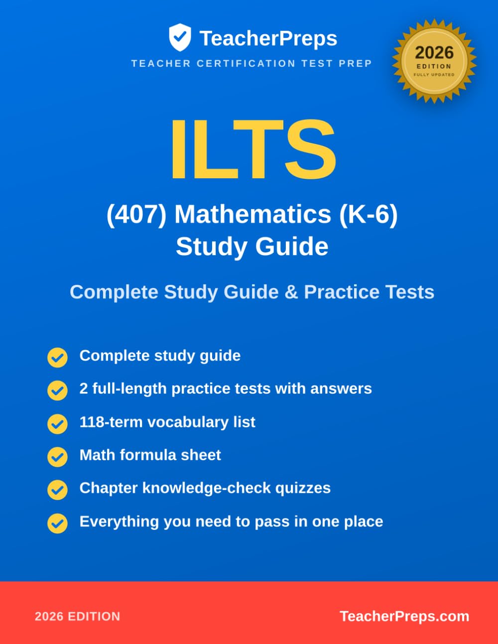 ILTS (407) Mathematics (K-6) Study Guide: Complete 2026 Study Guide with Two Full-Length Practice Tests, Answer Explanations, and Vocabulary Review for the Illinois Licensure Testing System