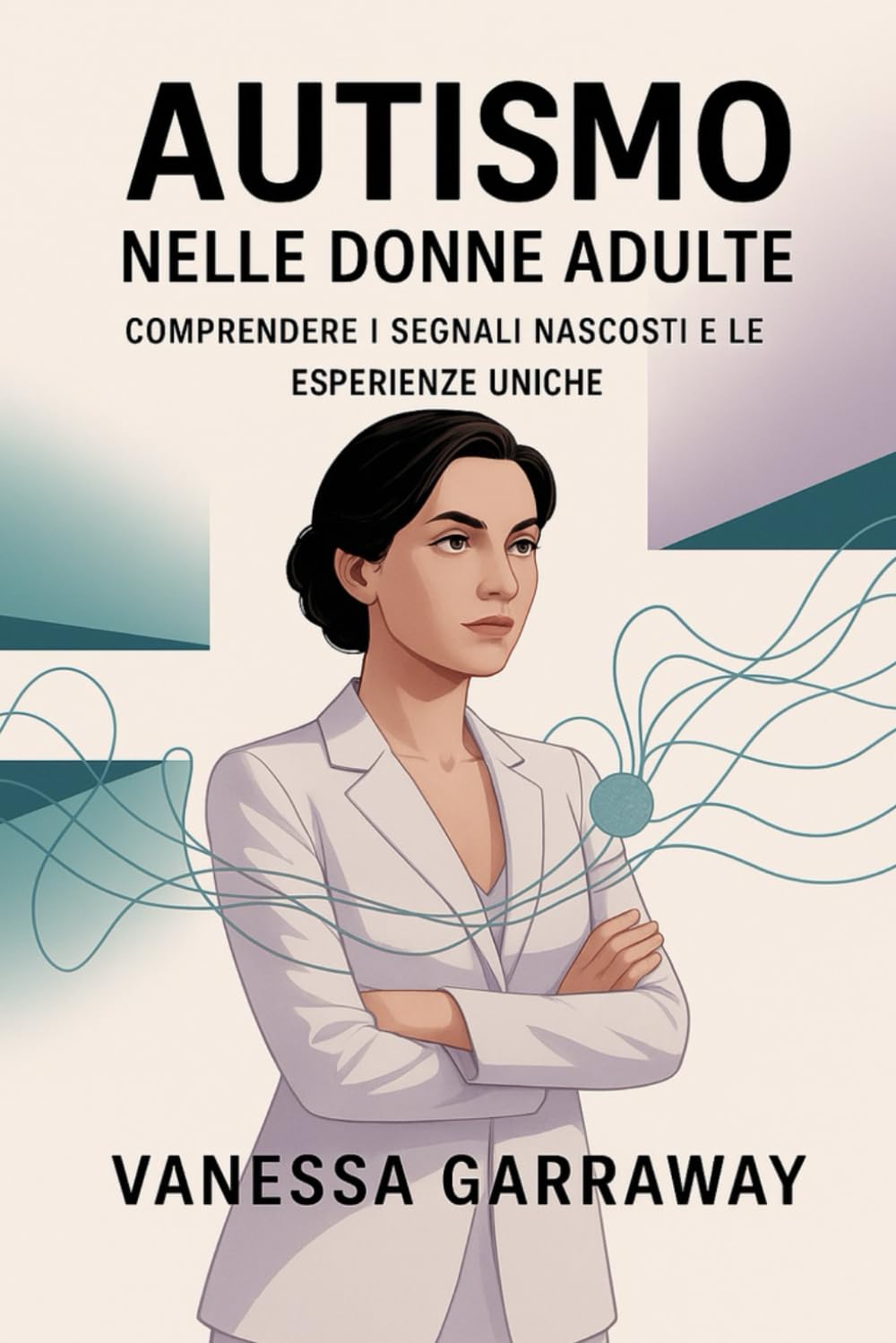 AUTISMO NELLE DONNE ADULTE: Comprendere i segnali nascosti e le esperienze uniche