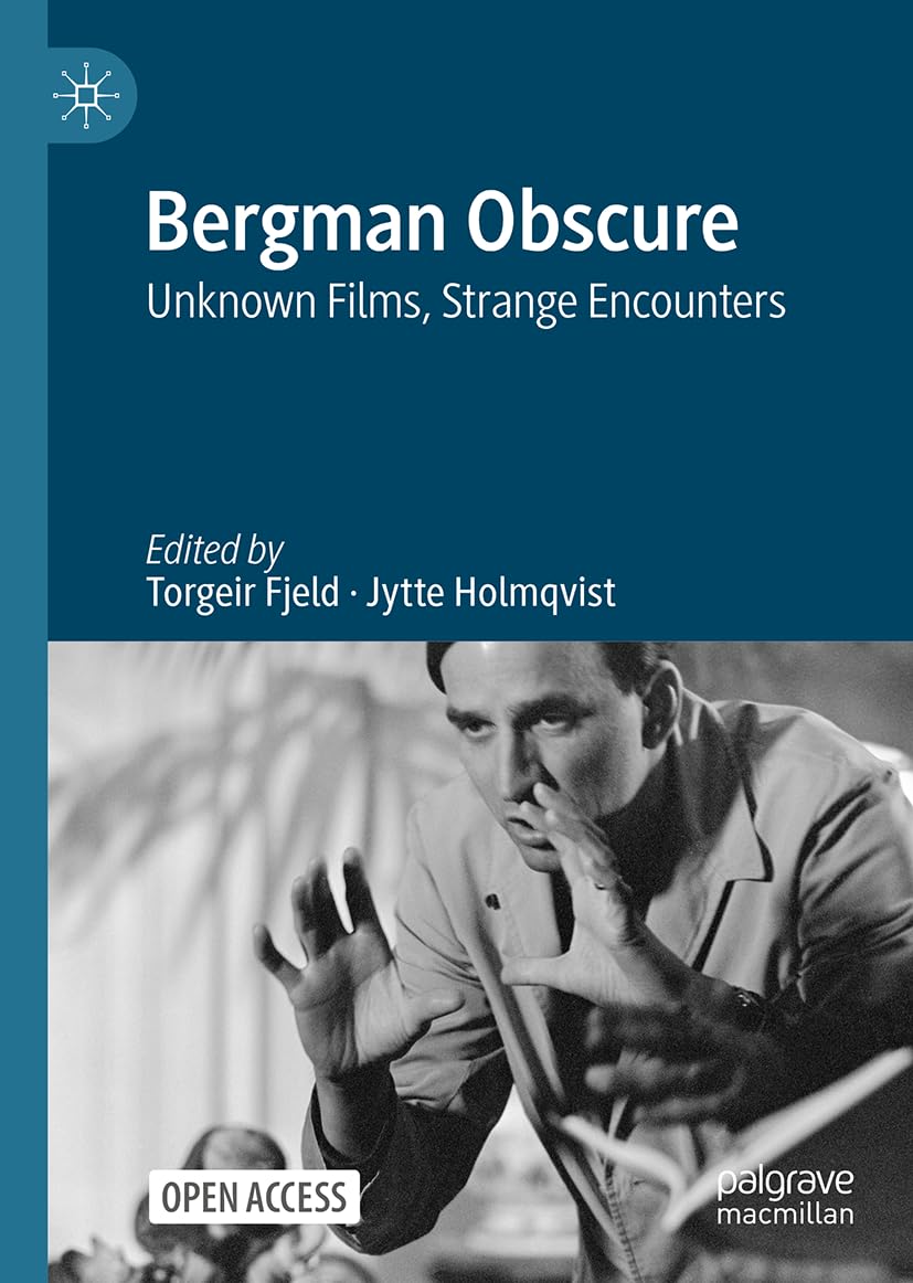 Bergman Obscure: Unknown Films, Strange Encounters