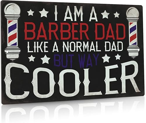 Putuo Decor Letrero de peluquería, I Am a Barber Dad Like a Normal Dad But Way Cooler, regalos de estilista, letrero de metal de aluminio de 12 x 8