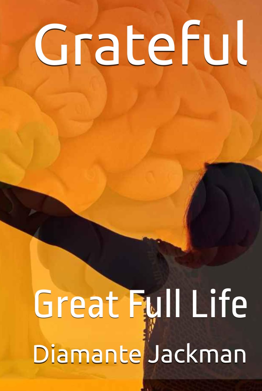 Grateful: Great Full Life