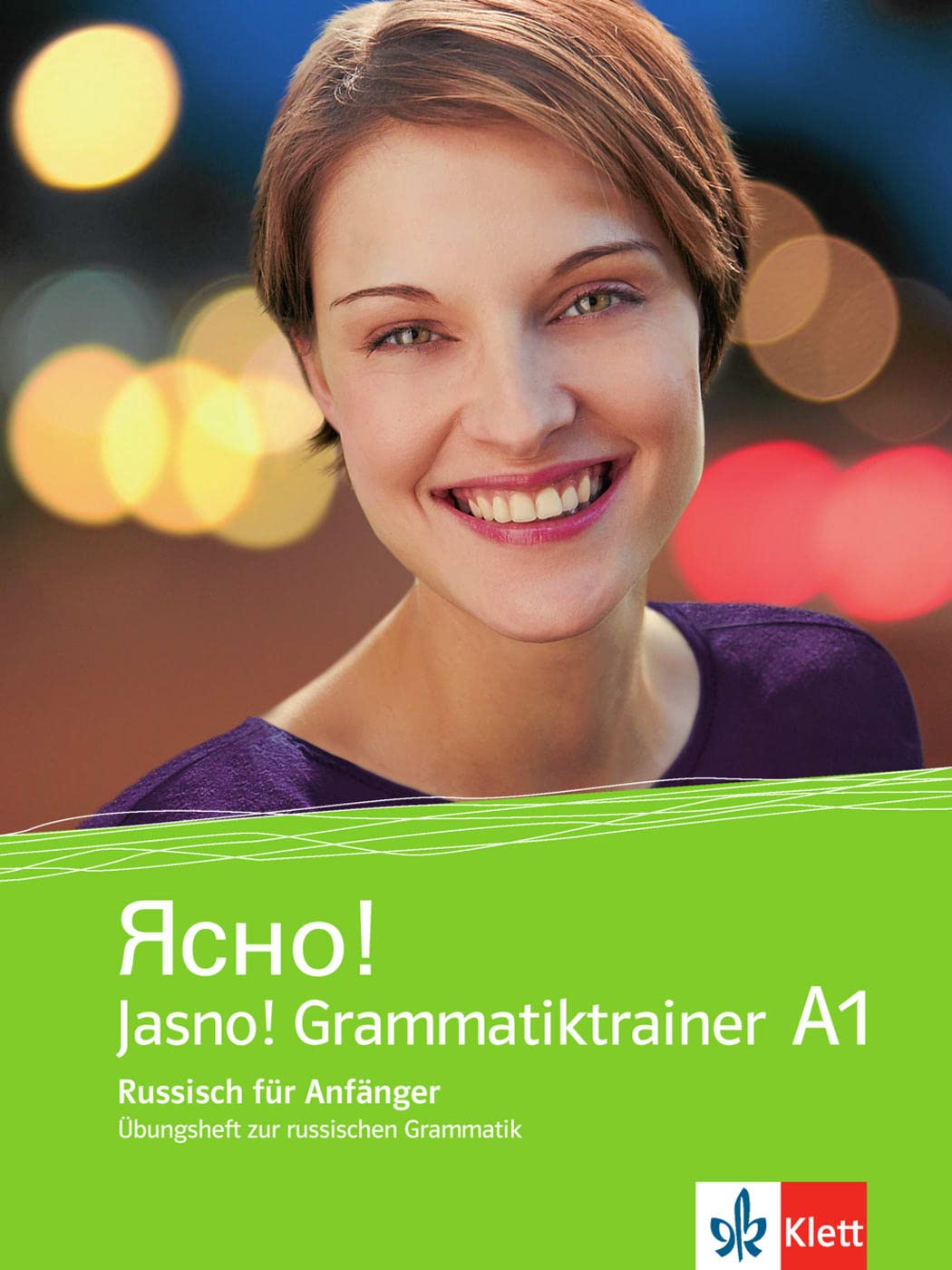 Jasno! A1: Russisch für Anfänger. Grammatiktrainer. Übungsheft zur russischen Grammatik