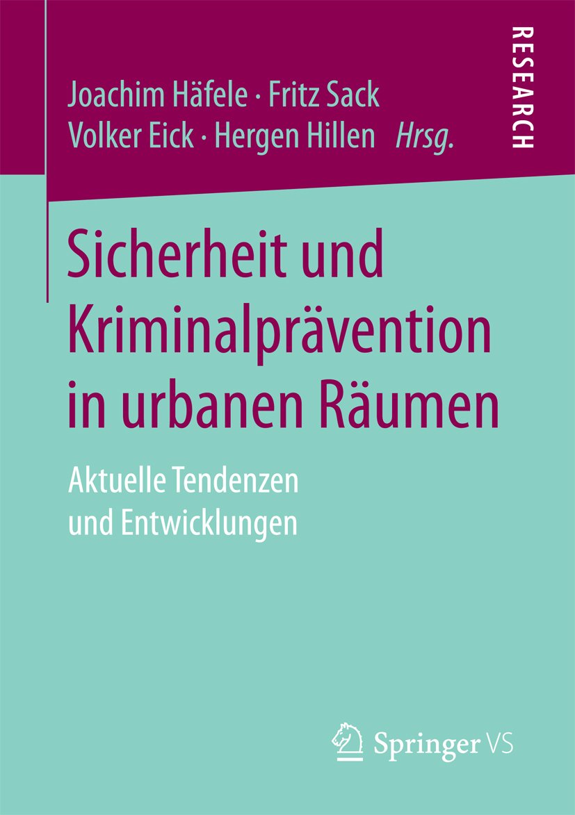Sicherheit und Kriminalprävention in urbanen Räumen: Aktuelle Tendenzen und Entwicklungen