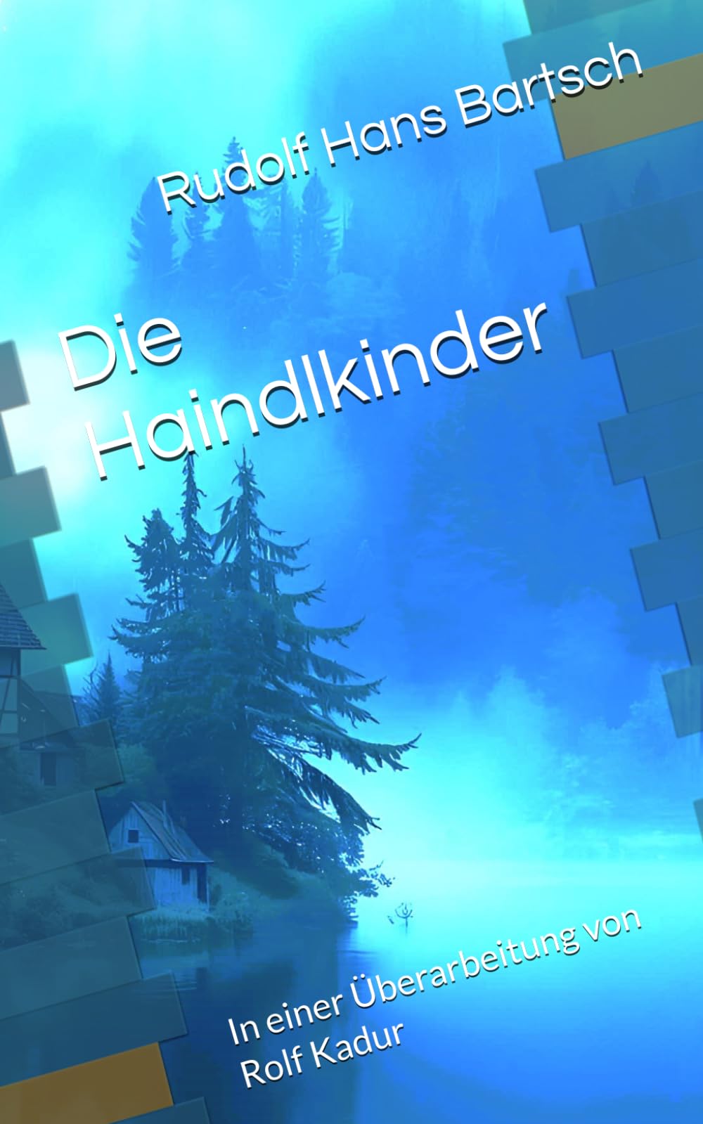 Die Haindlkinder: In einer Überarbeitung von Rolf Kadur