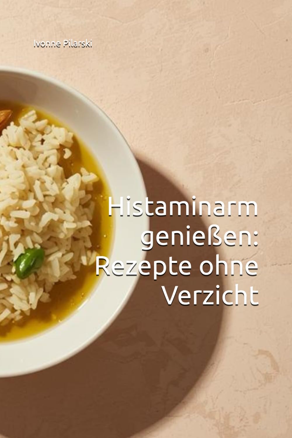 Histaminarm genießen: Rezepte ohne Verzicht