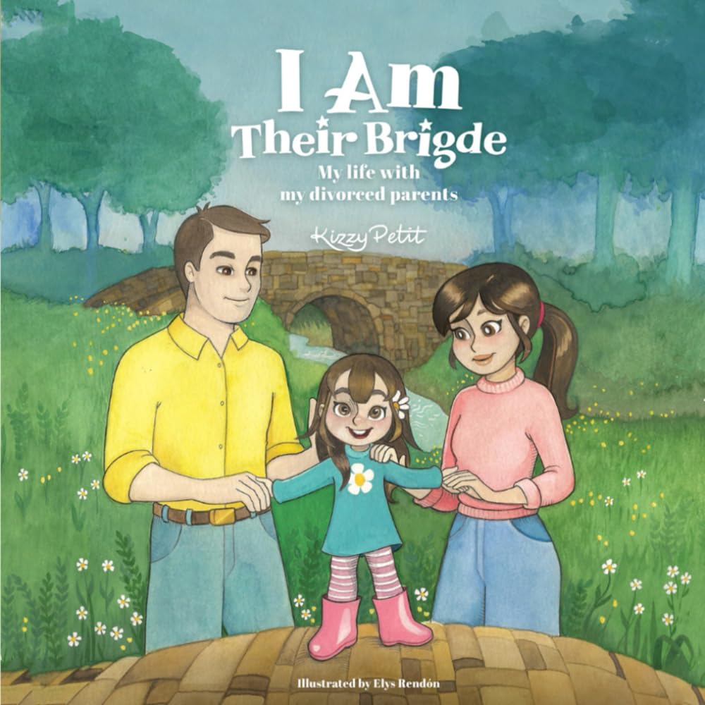 I Am Their Bridge: My Life with my Divorced Parents