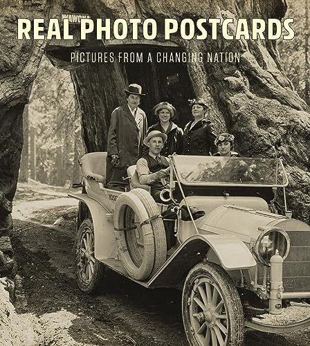 Real Photo Postcards: Pictures from a Changing Nation (The Leonard A. Lauder Postcard Archive)