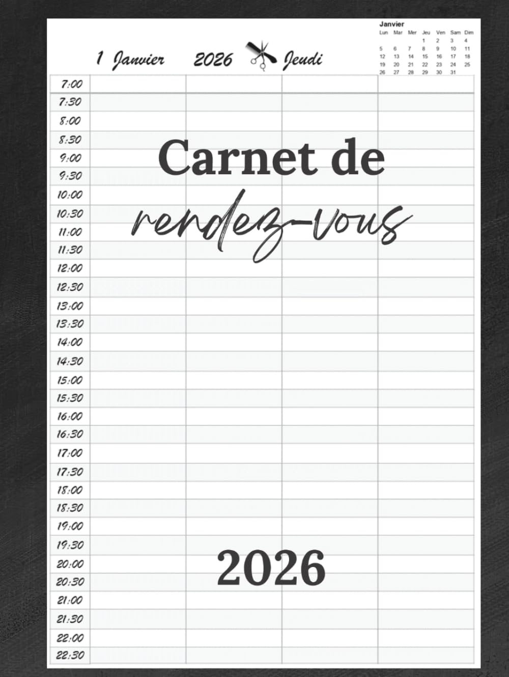 Carnet de rendez-vous coiffeur 2026 : Agenda coiffure rendez-vous 2026 , un jour = une page , de 07:00 à 22:30 intervalles de 30 minutes, Format A4.