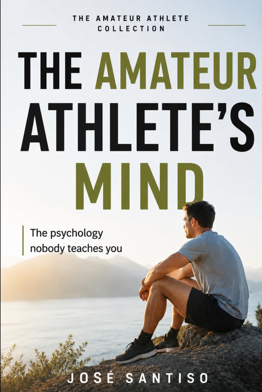 The amateur athlete's mind: The psychology nobody teaches you